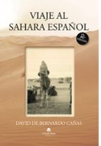 VIAJE AL SAHARA ESPAÑOL (2ª ED.), de DAVID DE BERNARDO CAÑAS | portada del libro