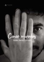Cinco miradas, de KEOMA JIMENEZ CARVAJAL | portada del libro