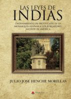 Las leyes de Indias, de Julio josé Henche Morillas | portada del libro