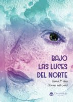 Bajo las luces del Norte, de INMA P. VERA | portada del libro