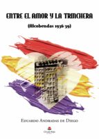 Entre el amor y la trinchera, de EDUARDO ANDRADASDE DIEGO | portada del libro