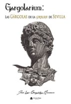 Las gárgolas de la Giralda de la catedral de Sevilla, de JOSE LUIS GONZALEZ MUNUERA | portada del libro