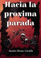 Hacia la próxima parada, de SANDRO DENACCASTILLA | portada del libro