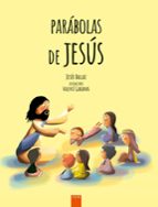 PARÁBOLAS DE JESÚS. GRANDES ENSEÑANZAS EN PEQUEÑAS HISTORIAS, de Jesús Ballaz Zabalza | portada del libro