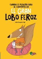 Cuando el Pequeño Lobo se convirtió en el Gran Lobo Feroz, de Esther Burgueño | portada del libro