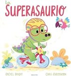 La superasaurio, de Rachel Bright | portada del libro
