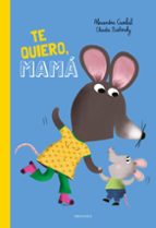 ¡Te quiero, mamá!, de Alexandra Garibal | portada del libro