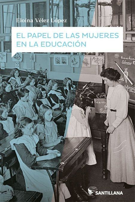 El papel de las mujeres en la educación, de Velez Lopez, Eloina | portada del libro