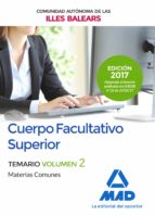 Cuerpo Facultativo Superior de la de la Comunidad Autónoma de las Illes Balears. Temario de Materias, de Varios autores | por