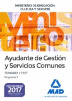 Ayudante de Gestión y Servicios Comunes del Ministerio de Educación, Cultura y Deporte. Temario y te, de Vicente Carlos Morán
