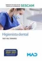 Higienista dental del Servicio de Salud de Castilla-La Mancha (SESCAM). Test del temario, de FRANCISCO JESUS TORRES FONSECA |