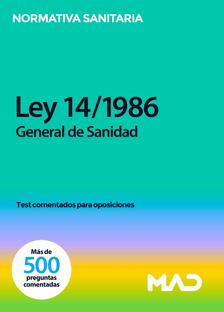 Ley 14/1986, de 25 de abril, General de Sanidad. Test comentados para oposiciones, de RODRIGUEZ RIVERA | portada del libro