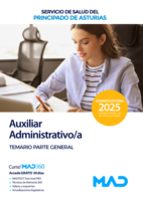 AUXILIAR ADMINISTRATIVO DEL SERVICIO DE SALUD DEL PRINCIPADO DE ASTURIAS (SESPA): TEMARIO Y TEST PARTE GENERAL, de Varios aut