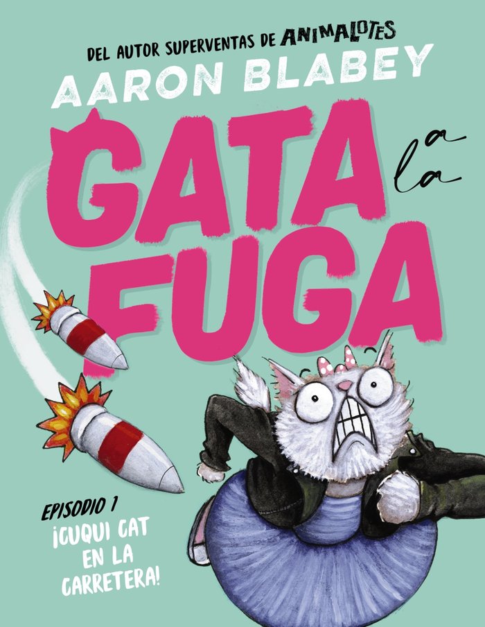 GATA A LA FUGA EPISODIO 1 CUQUI CAT EN LA CARRETERA, de BLABEY, AARON | portada del libro