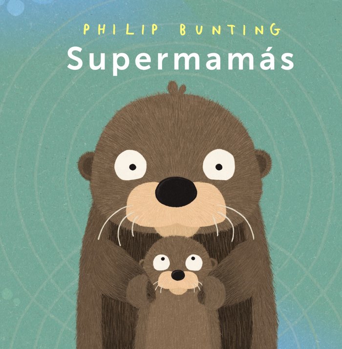 SUPERMAMAS, de BUNTING, PHILIP | portada del libro