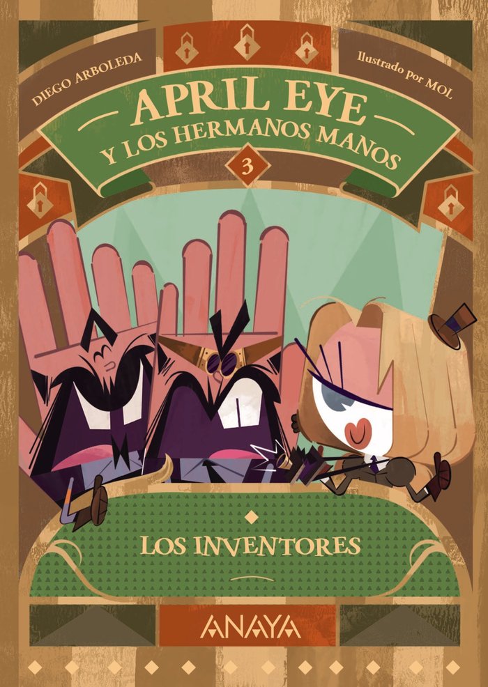 April Eye y los hermanos Manos 3. Los inventores, de ARBOLEDA, DIEGO | portada del libro