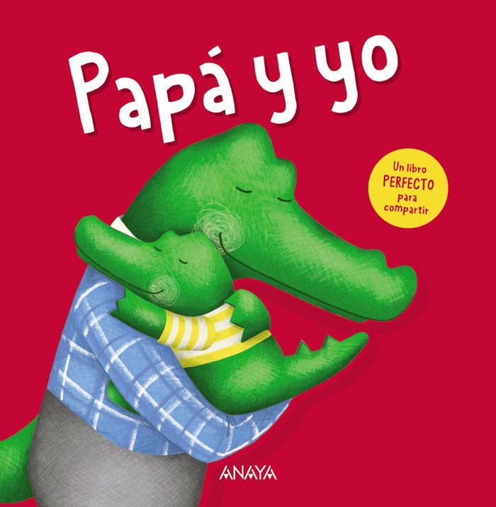 PAPA Y YO, de DEGENNARO, SUE | portada del libro