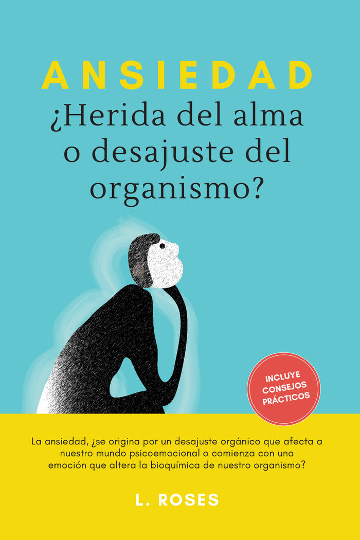 Ansiedad, ¿Herida del alma o desajuste del organismo?, de ROSES, L. | portada del libro