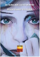 El alma que llevo dentro, de DAVID GOMEZ CRISTOBAL | portada del libro