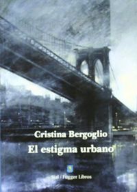 El estigma urbano, de BERGOGLIO DE MATTIA | portada del libro