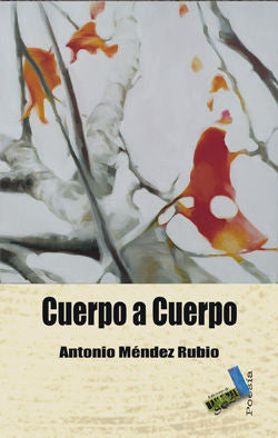 CUERPO A CUERPO, de MENDEZ RUBIO, ANTONIO | portada del libro