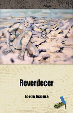 Reverdecer, de Espina Fernández, José Jorge | portada del libro