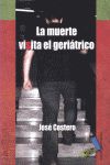 MUERTE VISITA EL GERIATRICO, LA, de COSTERO VERA, JOSE | portada del libro