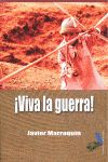 ¡Viva la guerra!, de Marroquín, Javier | portada del libro