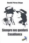 Siempre nos quedará Casablanca, de Pérez López, David | portada del libro