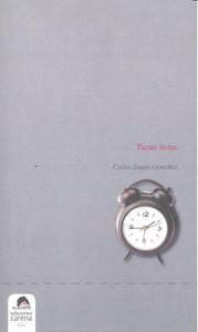 Tictac tictac, de ZANON GONZALEZ,CARLOS | portada del libro