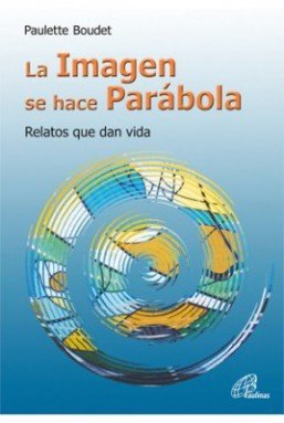 La Imagen se hace Parábola, de Boudet, Paulette | portada del libro