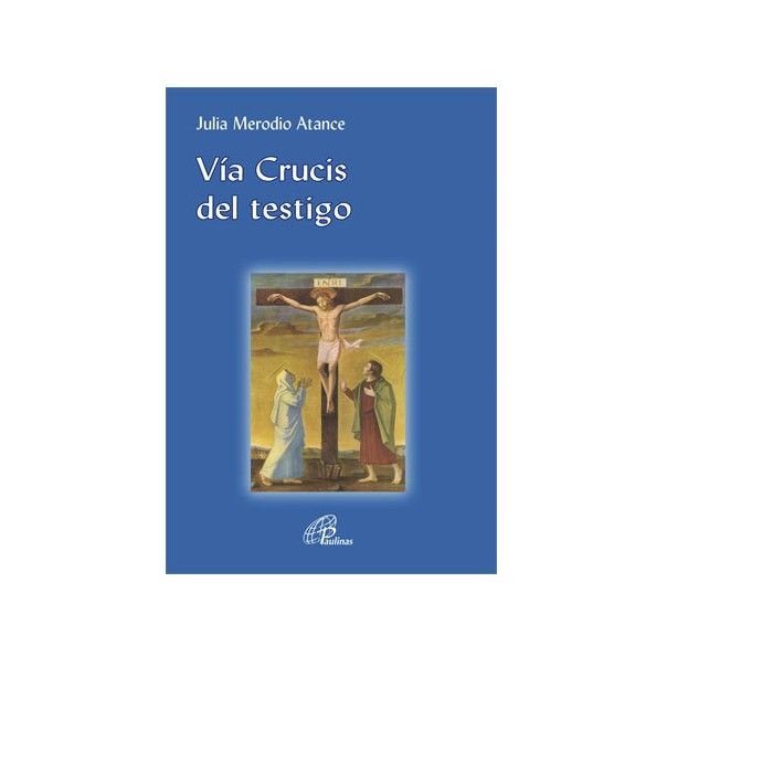 VIA CRUCIS DEL TESTIGO, de MERODIO ATANCE, JULIA | portada del libro