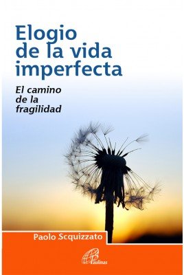 Elogio de la vida imperfecta, de Scquizzato, Paolo | portada del libro