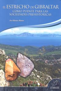 El Estrecho de Gibraltar como puente para las sociedades prehistóricas, de Ramos Muñoz, José | portada del libro
