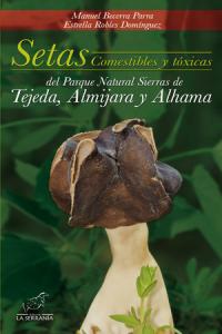 Setas comestibles y tóxicas del Parque Natural Sierras de Tejeda, Almijara y Alhama, de Becerra Parra, Manuel | portada del l