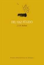 Del haz fúgido, de Martínez Mallada, José Luis | portada del libro