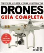 La Guía completa de Drones, de ADAM JUNIPER | portada del libro
