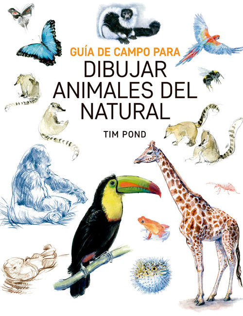 Guía de campo para dibujar animales del natural, de Bond, Tim | portada del libro