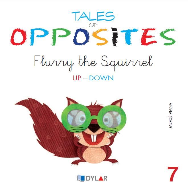 TALES OF OPPOSITES 7 - FLURRY, THE SQUIRREL, de Mercé Viana | portada del libro