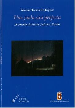 Una jaula casi perfecta, de Torres Rodríguez, Yonnier | portada del libro