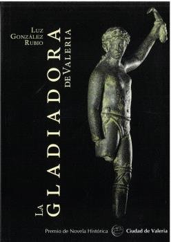 LA GLADIADORA DE VALERIA, de LUZ GONZALEZ RUBIO | portada del libro
