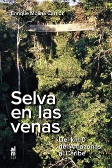SELVA EN LAS VENAS, de MOLINA CARRION, ENRIQUE | portada del libro