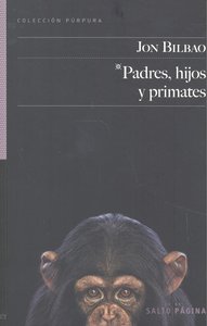 Padres, hijos y primates, de Bilbao, Jon | portada del libro