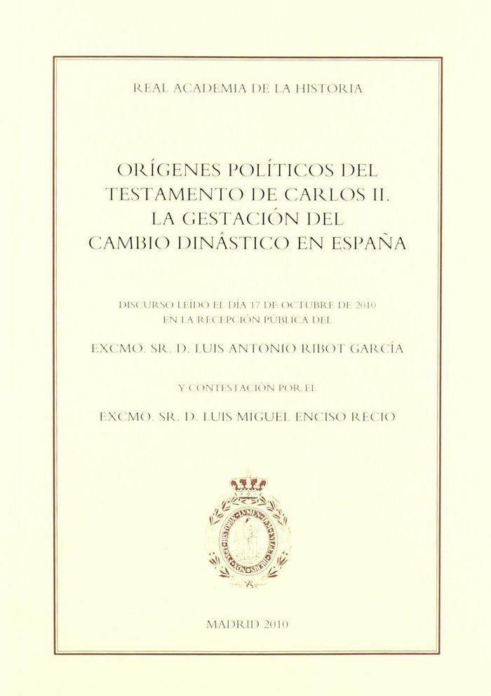 Orígenes políticos del testamento de Carlos II. La gestación del cambio dinástico en España., de Ribot García | portada del l