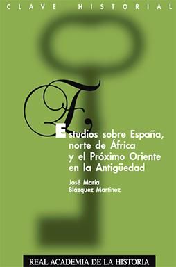 Estudios sobre España, Norte de África y el Próximo Oriente en la Antigüedad, de Blázquez Martínez, José María | portada del