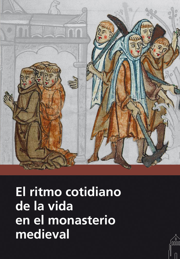 El ritmo cotidiano de la vida en el monasterio medieval, de Varios autores | portada del libro