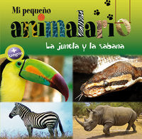 Mi pequeño animalario. La jungla y la sabana, de Chiapponi, Francesca | portada del libro