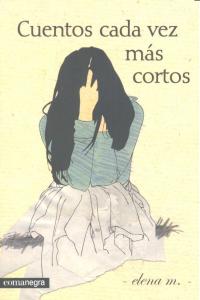 Cuentos cada vez más cortos, de m., elena | portada del libro