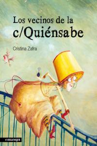 Los vecinos de la c/ Quiénsabe, de Zafra Vizcaíno, Cristina | portada del libro