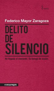 Delito de silencio, de Mayor Zaragoza, Federico | portada del libro
